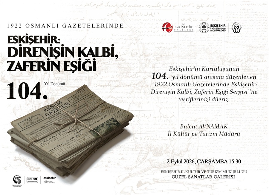 "1922 Osmanlı Gazetelerinde Eskişehir: Direnişin Kalbi, Zaferin Eşiği" Temalı Fotoğraf Sergisi